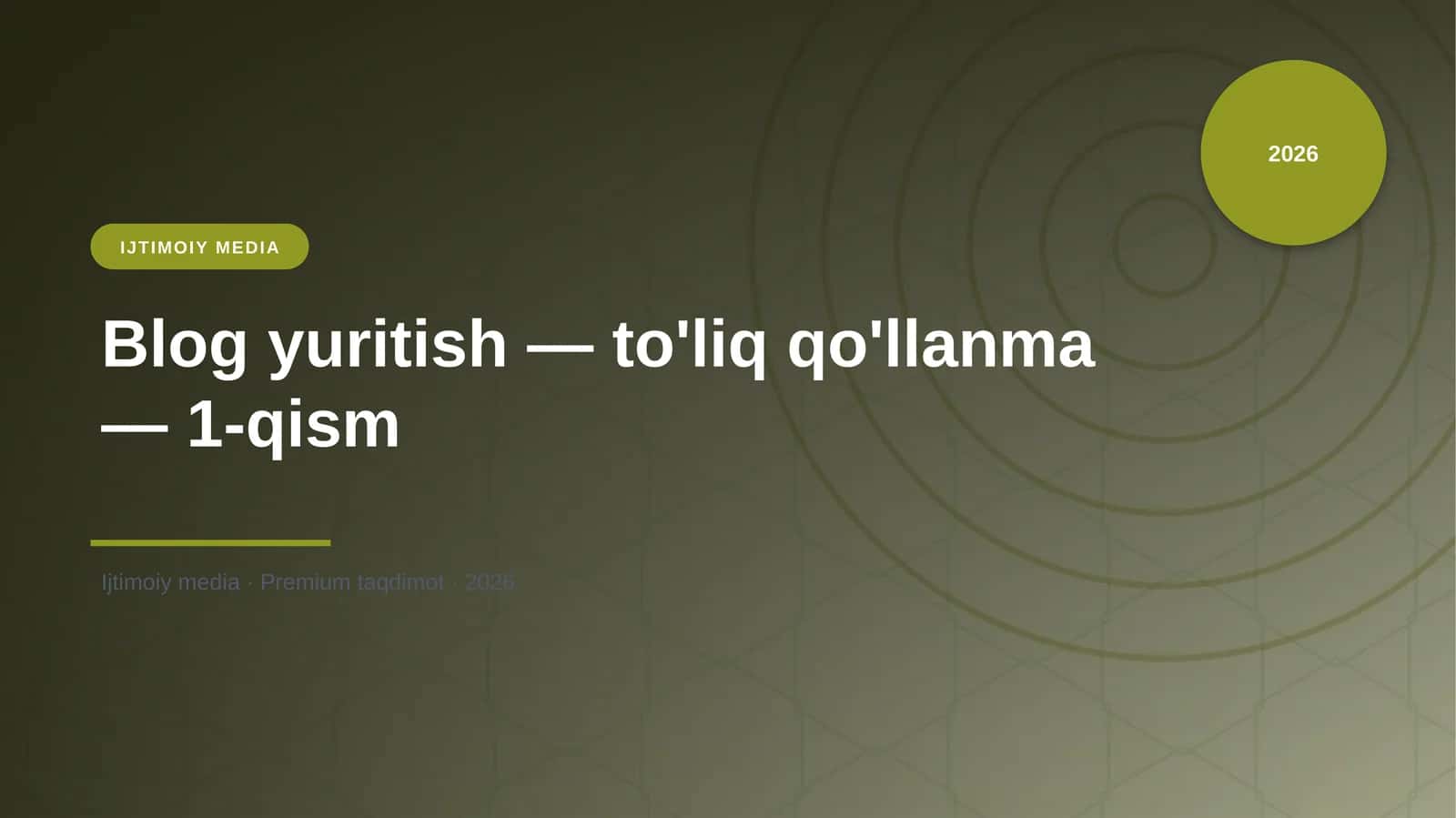 Blog yuritish — to'liq qo'llanma — 1-qism