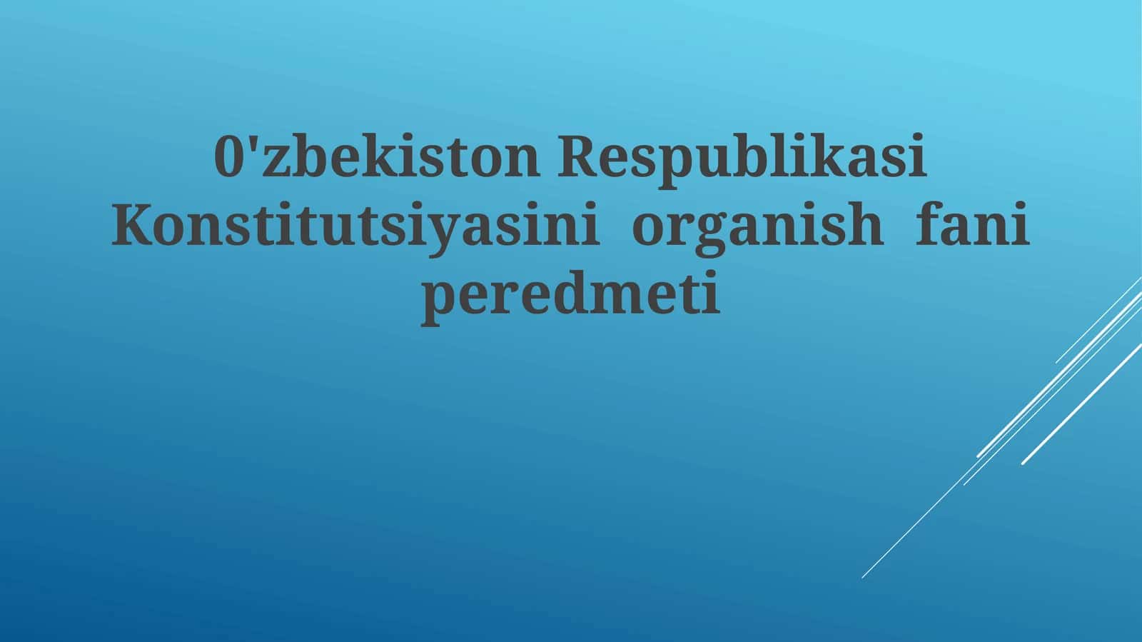 O'zbekiston Respublikasi Konstitutsiyasini organish fanidan maqola