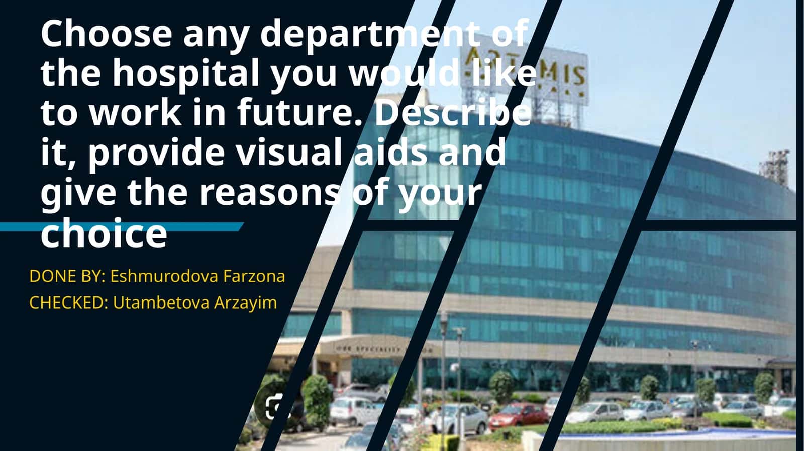 Choose any department of the hospital you would like to work in future. Describe it, provide visual aids and give the reasons of your choice