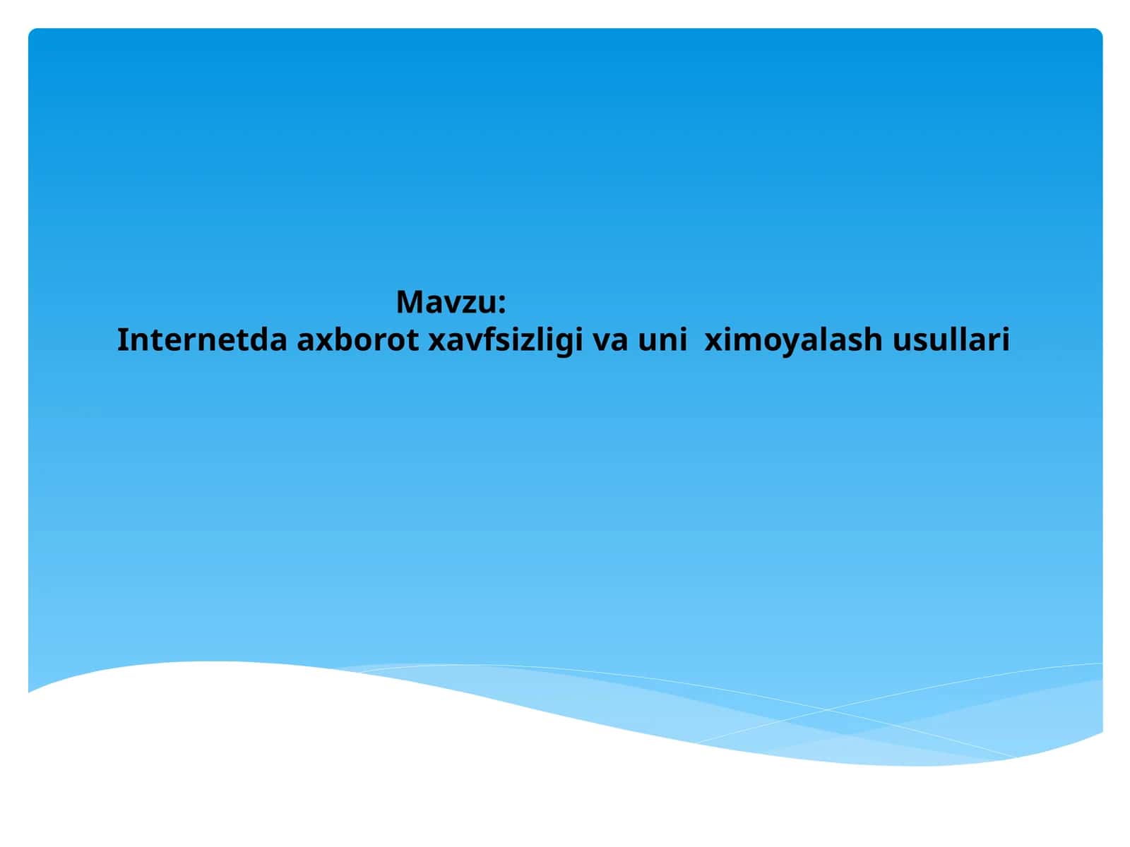 Internetda axborot xavfsizligi va uni himoyalash usullari