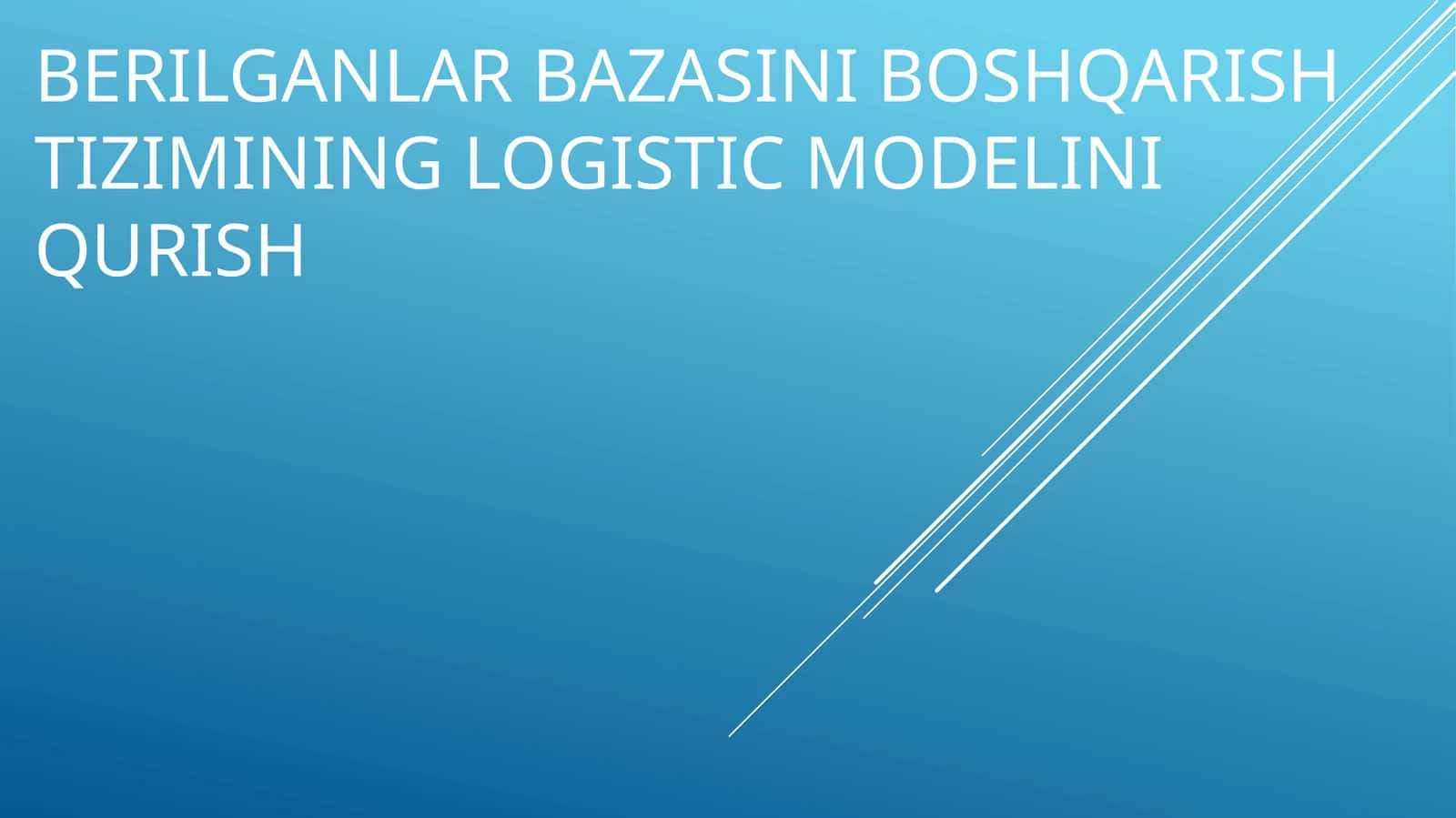 Berilganlar bazasini boshqarish tizimining logistik modelini qurish