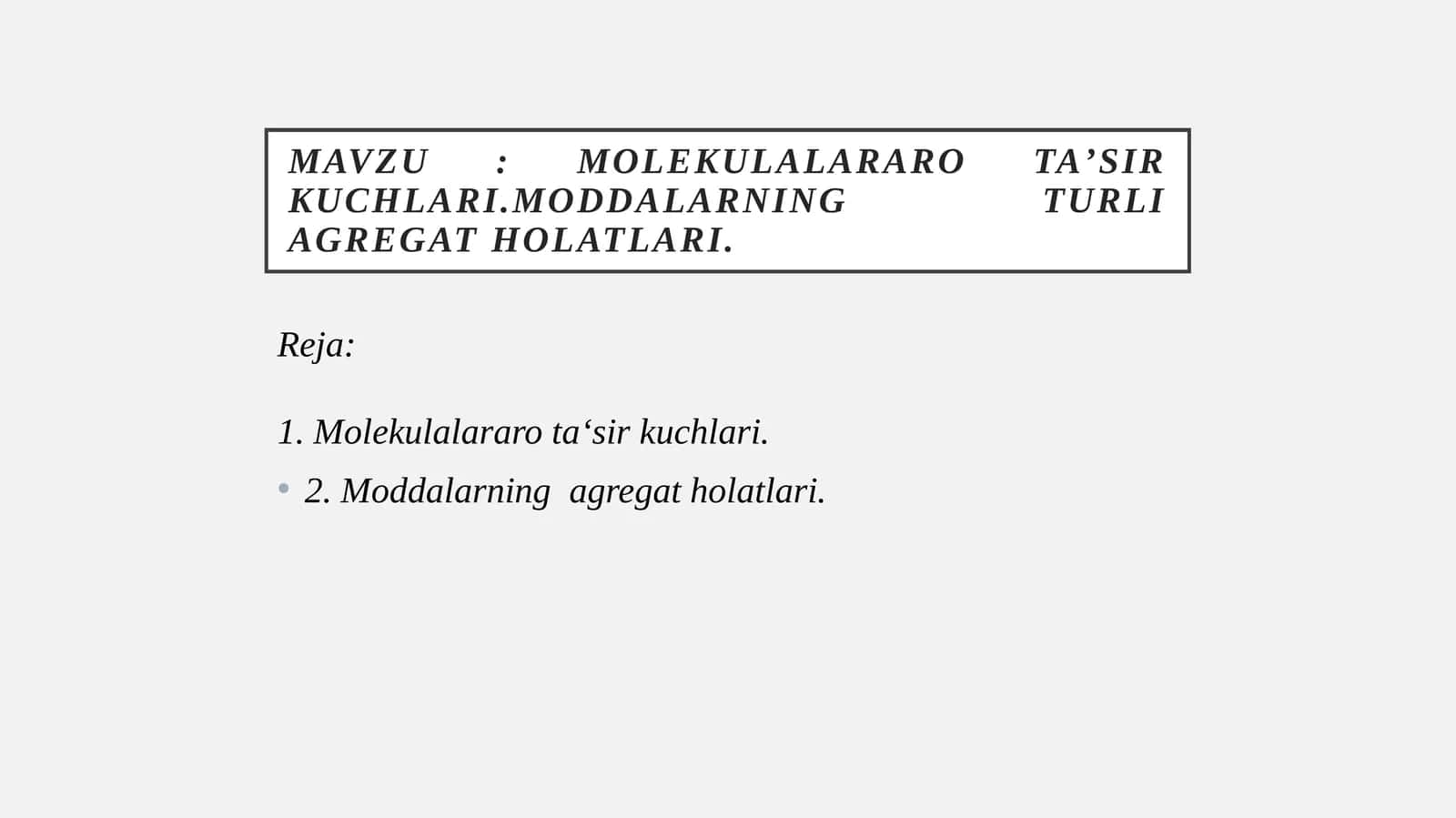 Molekulalararo taʼsir kuchlari. Moddalarning turli agregat holatlari