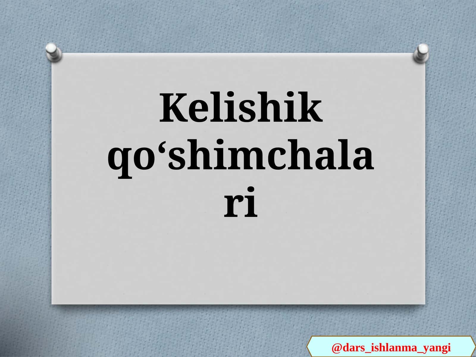 Kelishik  qoʻshimchalari