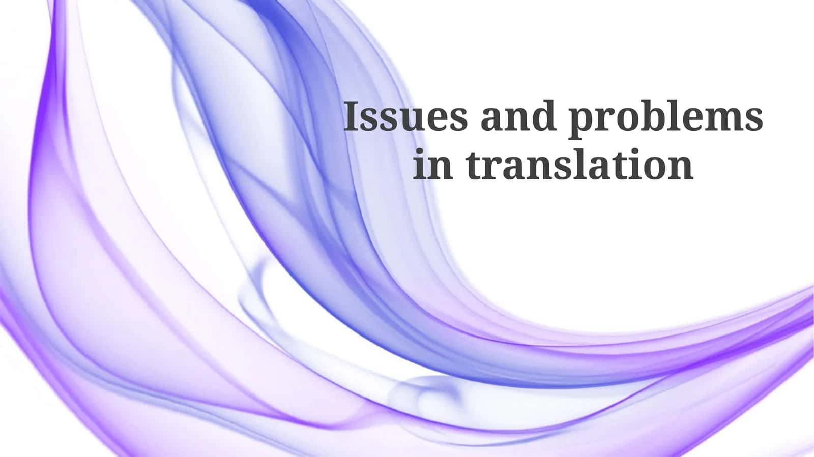 Issues and problems in translation