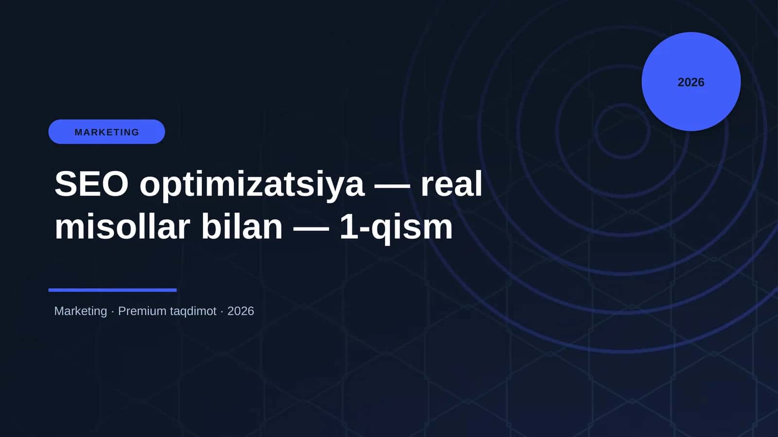 SEO optimizatsiya — real misollar bilan — 1-qism