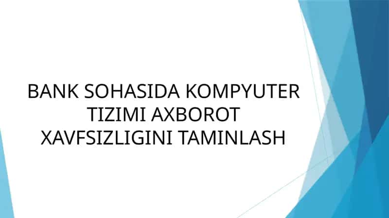 BANK SOHASIDA KOMPYUTER TIZIMI AXBOROT XAVFSIZLIGINI TAMINLASH
