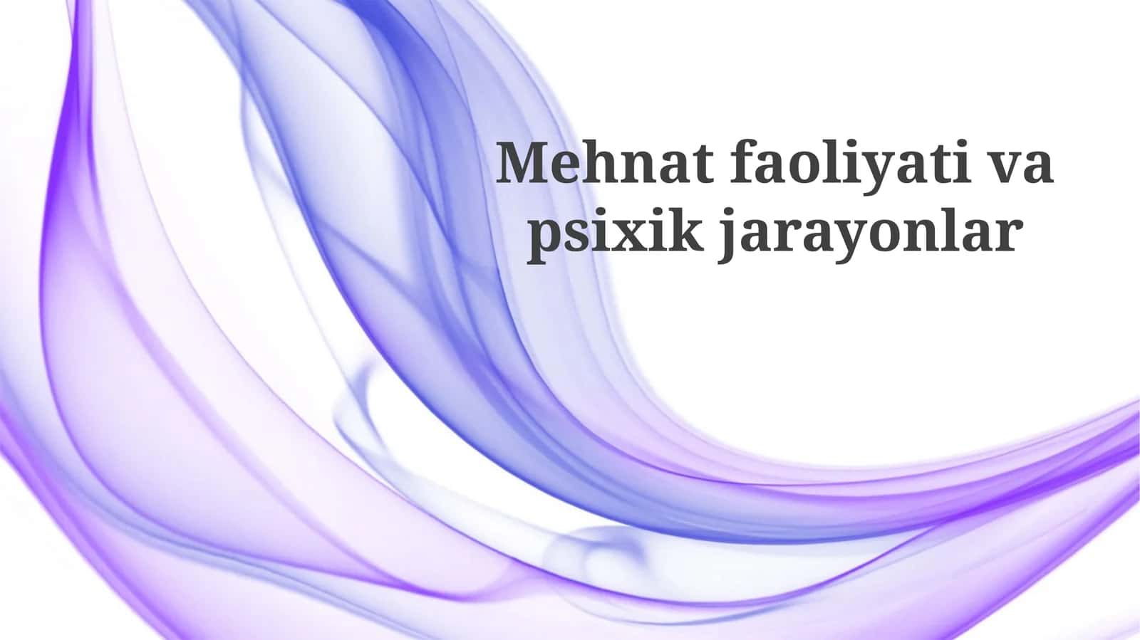 Mehnat faoliyati va psixik jarayonlar