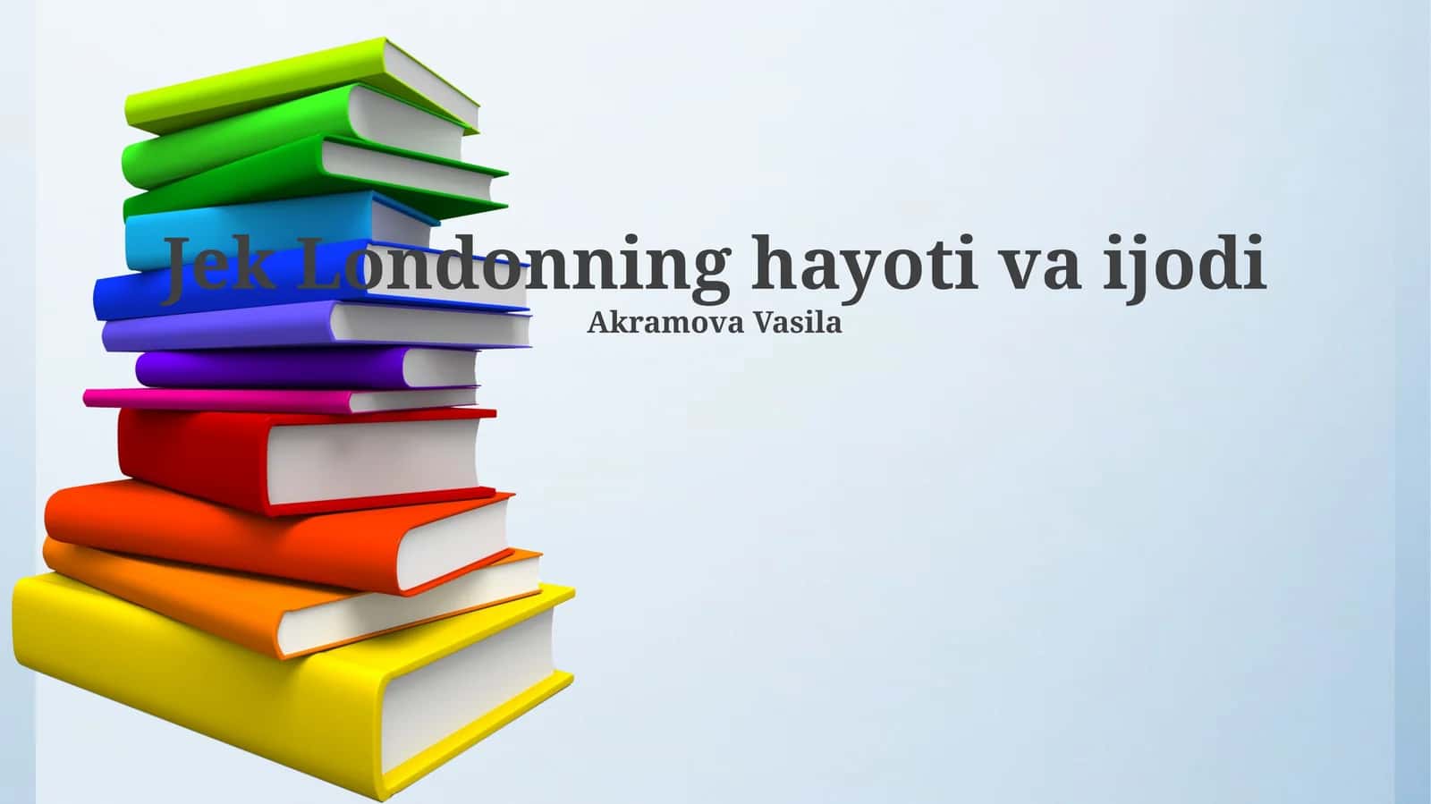 Jek Londonning hayoti va ijodi