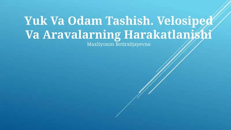 Yuk Va Odam Tashish. Velosiped Va Aravalarning Harakatlanishi