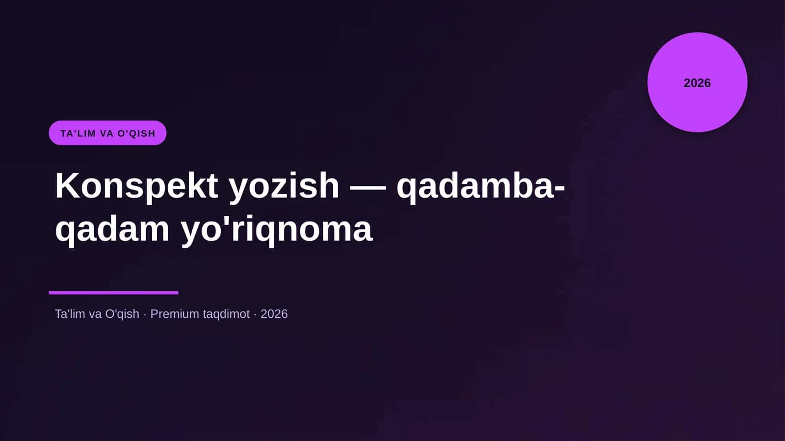 Konspekt yozish — qadamba-qadam yo'riqnoma
