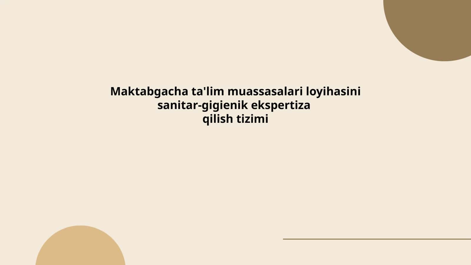 Maktabgacha ta'lim muassasalari loyihasini sanitar-gigienik ekspertiza qilish tizimi