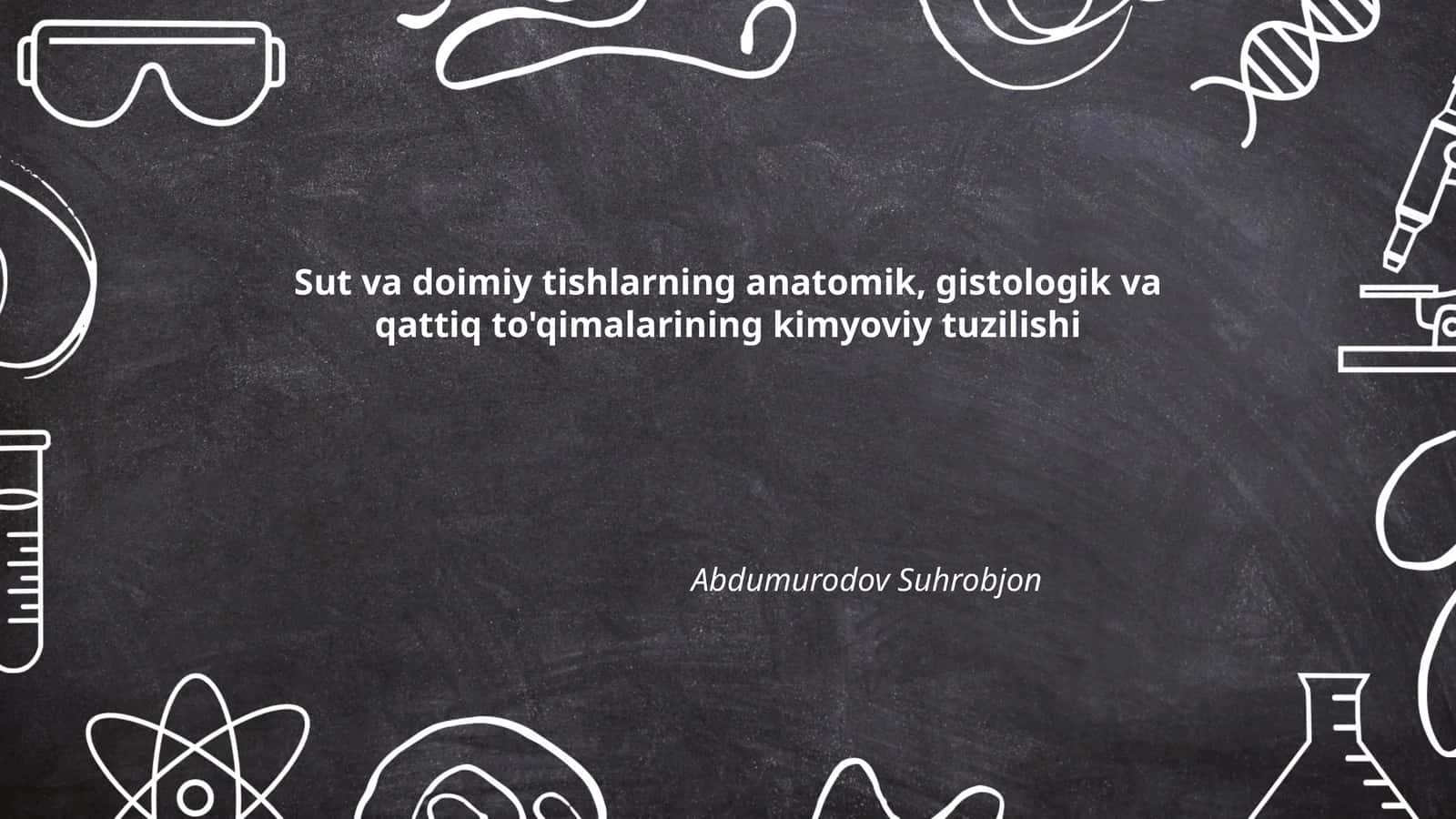 Sut va doimiy tishlarning anatomik, gistologik va qattiq to'qimalarining kimyoviy tuzilishi