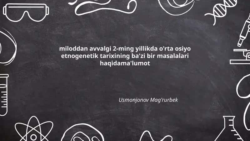 Miloddan avvalgi 2-ming yillikda o'rta osiyo etnogenetik tarixining ba'zi bir masalalari haqidama'lumot