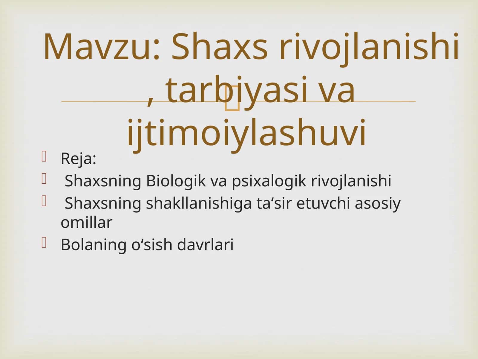 Shaxs rivojlanishi , tarbiyasi va ijtimoiylashuvi