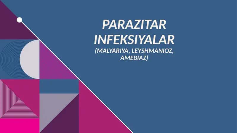 Parazitar infeksiyalar (malyariya, leyshmanioz, amebiaz)