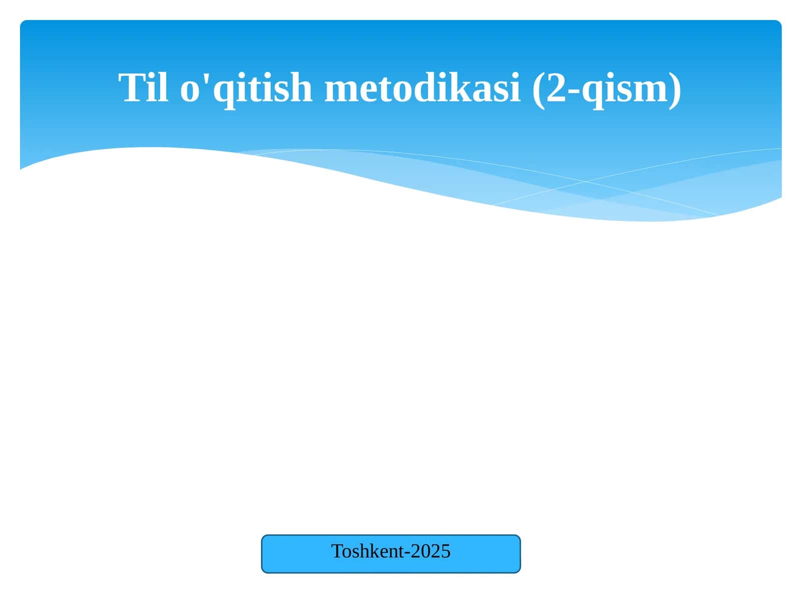 Til o'qitish metodikasi (2-qism)