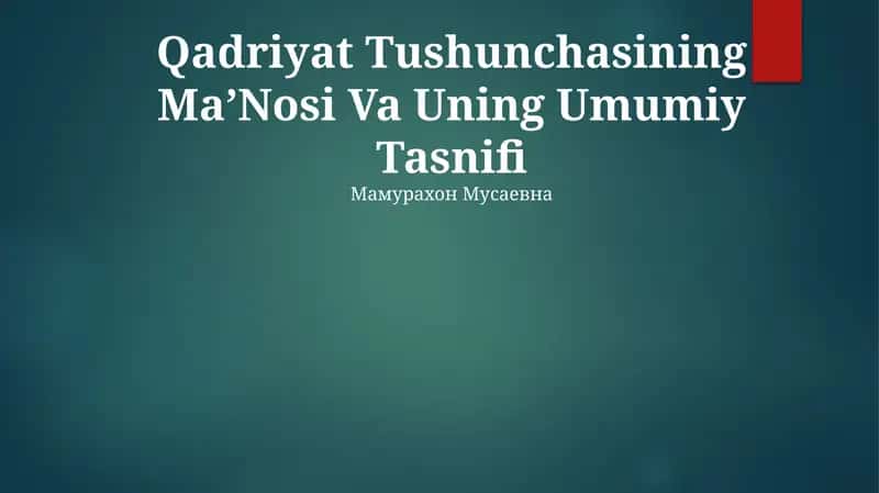 Qadriyat Tushunchasining MaʼNosi Va Uning Umumiy Tasnifi