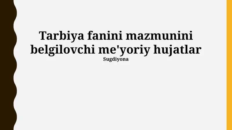 Tarbiya fanini mazmunini belgilovchi me'yoriy hujatlar