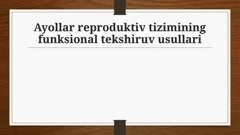 Ayollar reproduktiv tizimining funksional tekshiruv usullari