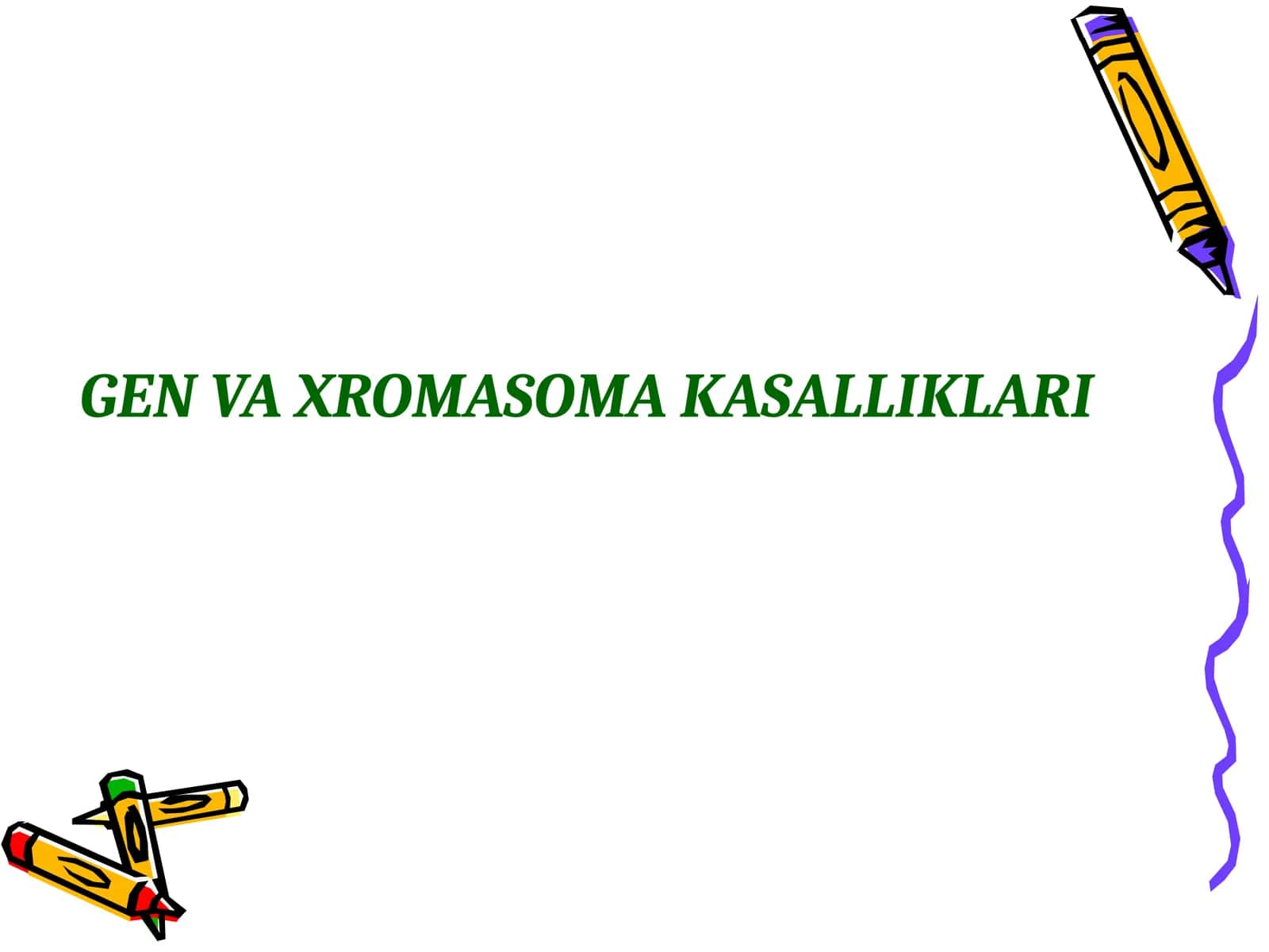 GEN VA XROMASOMA KASALLIKLARI
