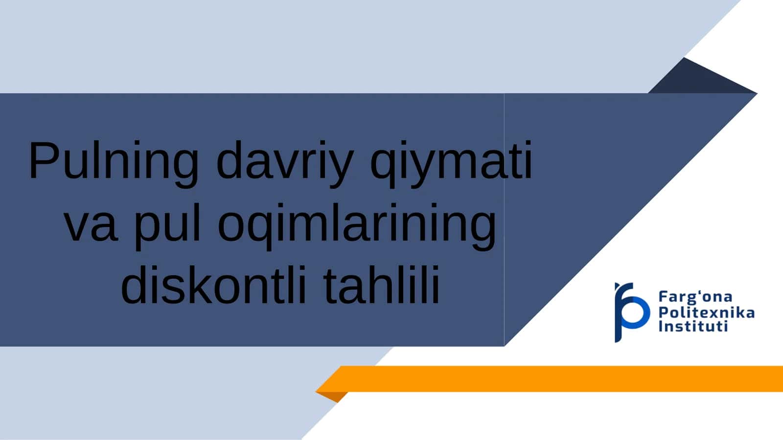 Pulning davriy qiymati va pul oqimlarining diskontli tahlili
