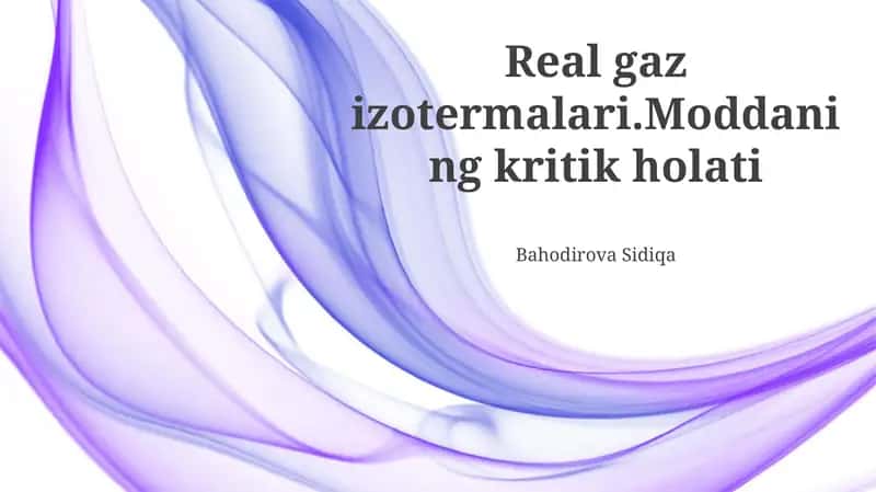 Real gaz izotermalari.Moddaning kritik holati