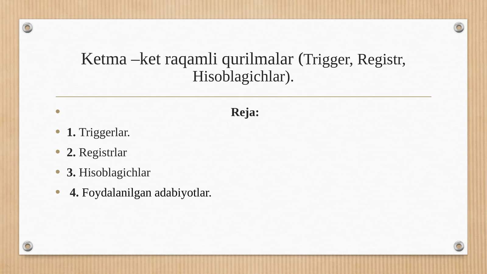 Ketma –ket raqamli qurilmalar (Trigger, Registr, Hisoblagichlar)