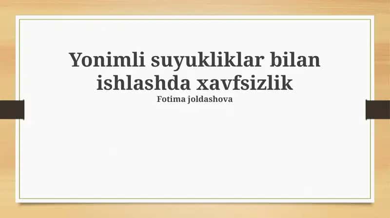 Yonimli suyukliklar bilan ishlashda xavfsizlik