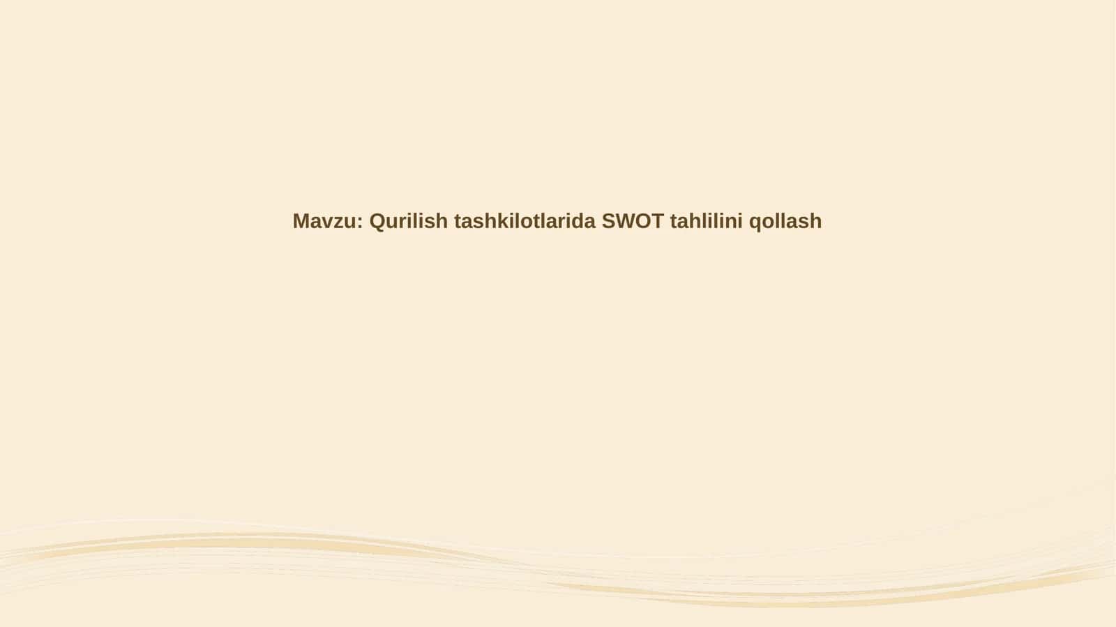 Qurilishtashkilotlarida SWOT tahlilini qollash