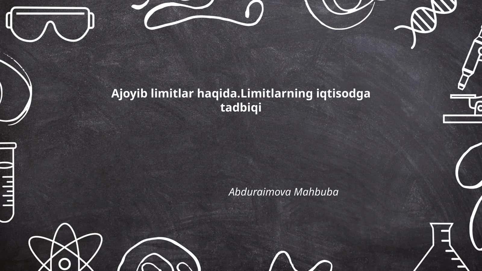 Ajoyib limitlar haqida.Limitlarning iqtisodga tadbiqi