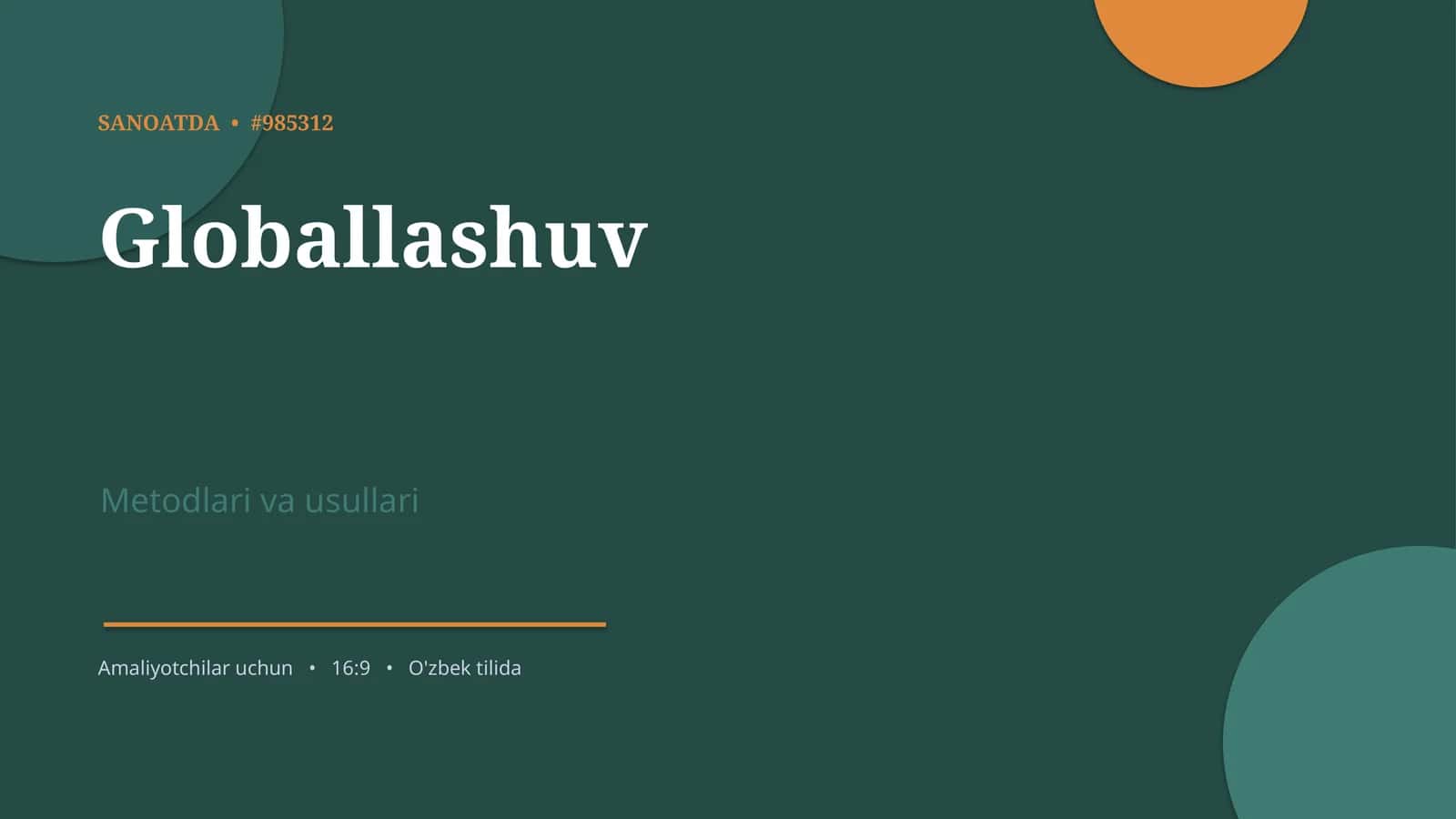 SANOATDA • #985312 Globallashuv Metodlari va usullari