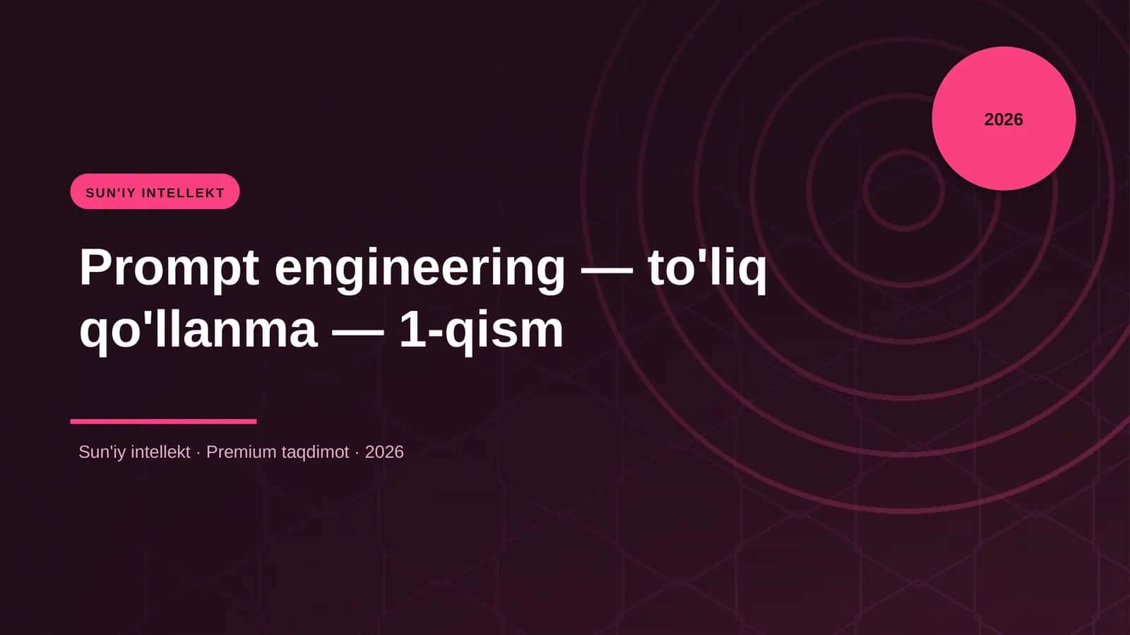 Prompt engineering — to'liq qo'llanma — 1-qism