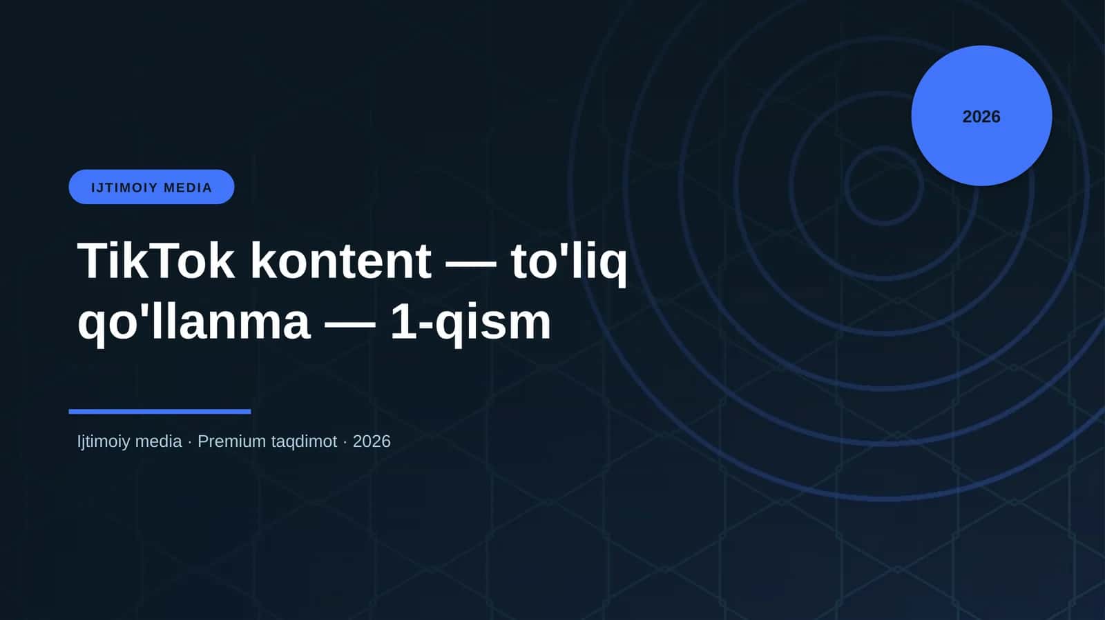 TikTok kontent — to'liq qo'llanma — 1-qism