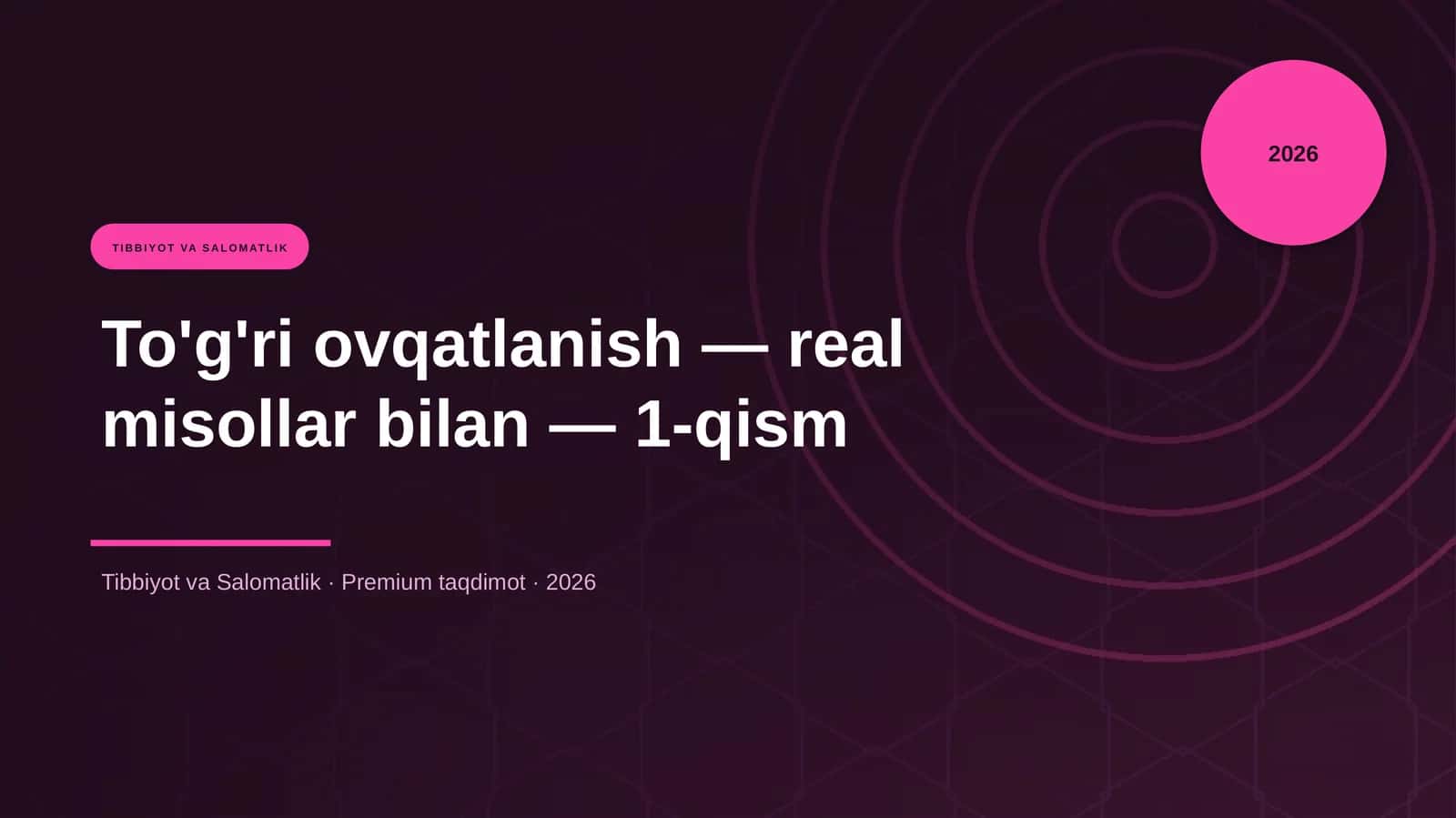 To'g'ri ovqatlanish — real misollar bilan — 1-qism