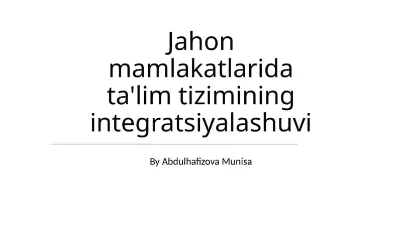 Jahon mamlakatlarida ta'lim tizimining integratsiyalashuvi