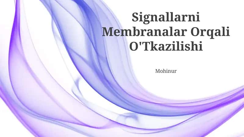 Signallarni Membranalar Orqali O'Tkazilishi