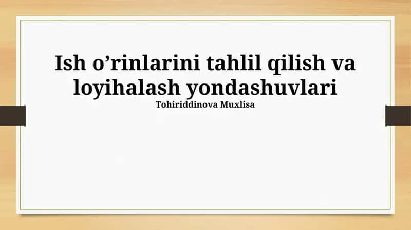 Ish o’rinlarini tahlil qilish va loyihalash yondashuvlari