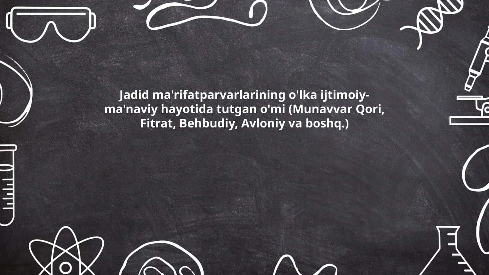 Jadid ma'rifatparvarlarining o'lka ijtimoiy- ma'naviy hayotida tutgan o'mi (Munavvar Qori, Fitrat, Behbudiy, Avloniy va boshq.)