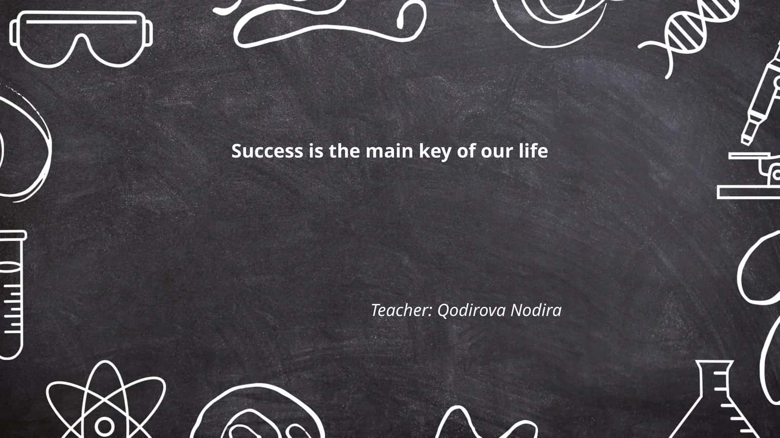 Success is the main key of our life