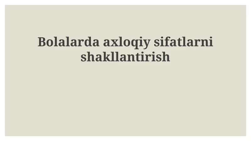 Bolalarda axloqiy sifatlarni shakllantirish