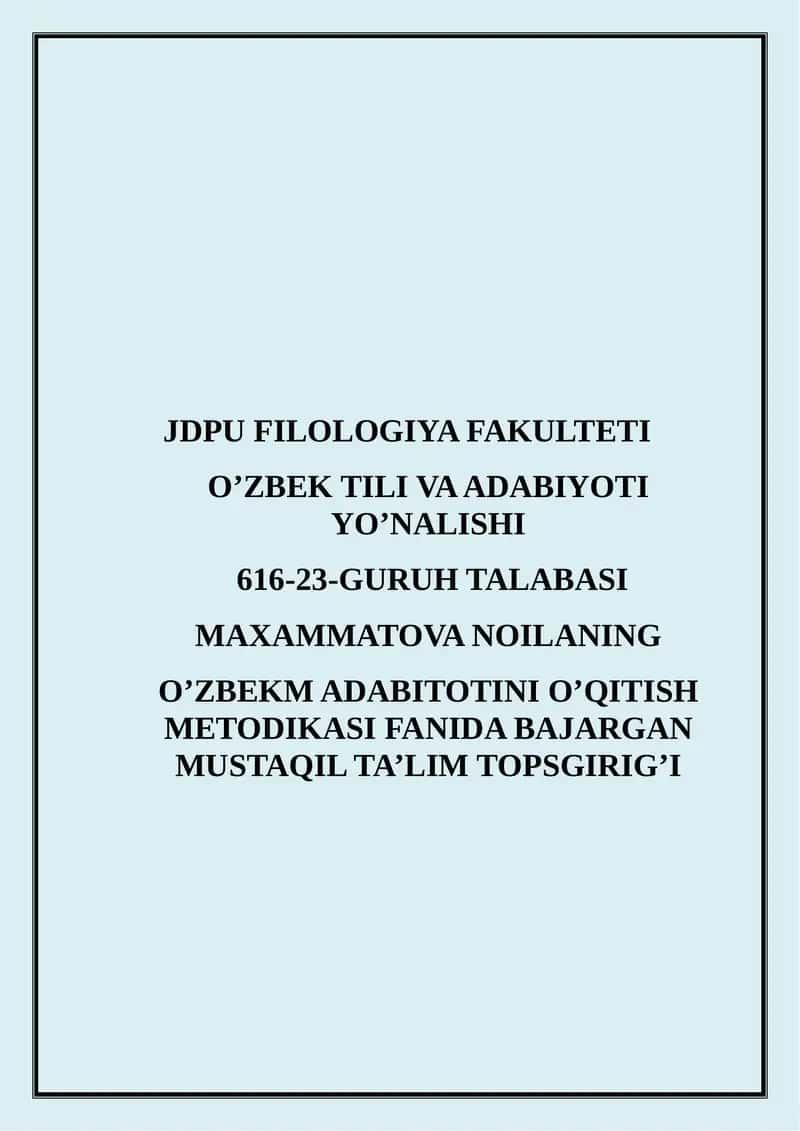 O'ZBEKM ADABITOTINI O'QITISH METODIKASI FANIDA BAJARGAN MUSTAQIL TA'LIM TOPSGIRIG'I