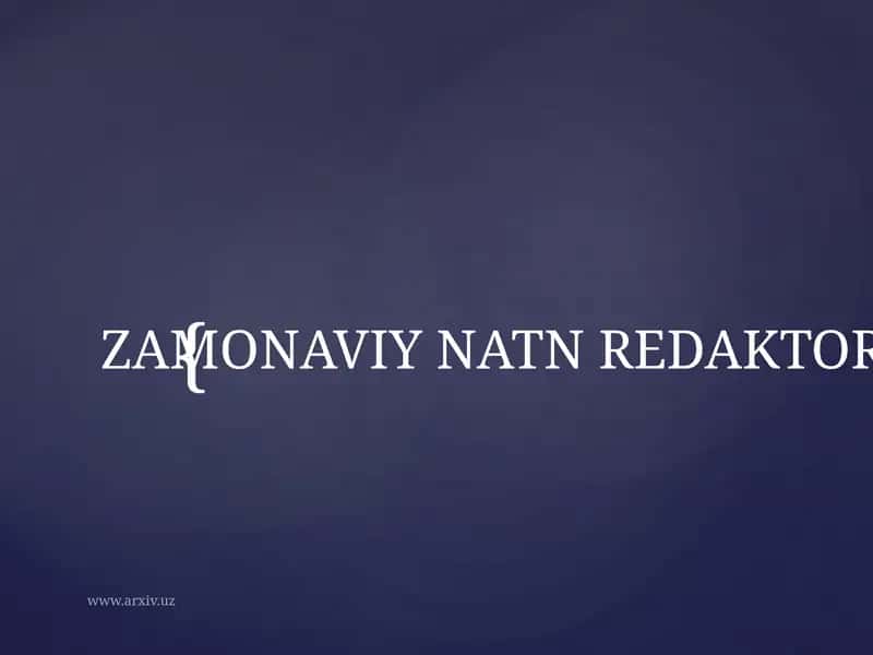 ZAMONAVIY NATN REDAKTORI