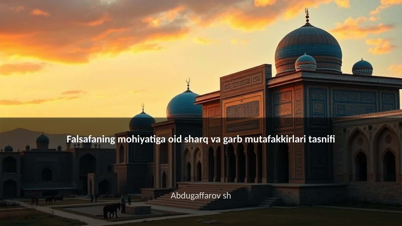 Falsafaning mohiyatiga oid sharq va garb mutafakkirlari tasnifi