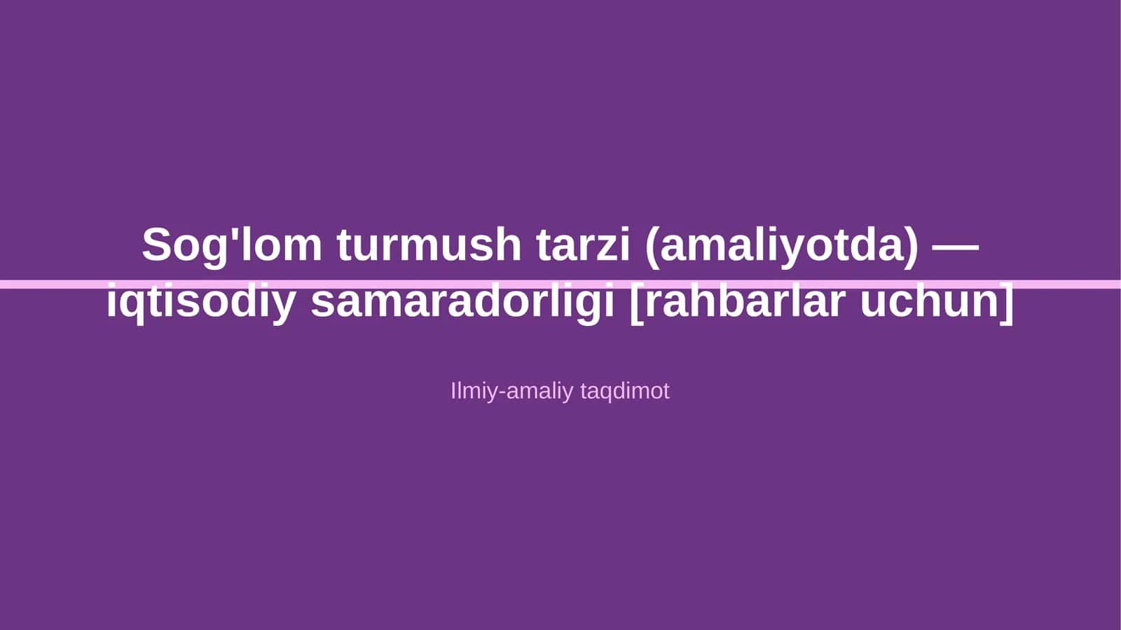 Sog'lom turmush tarzi (amaliyotda) — iqtisodiy samaradorligi [rahbarlar uchun]