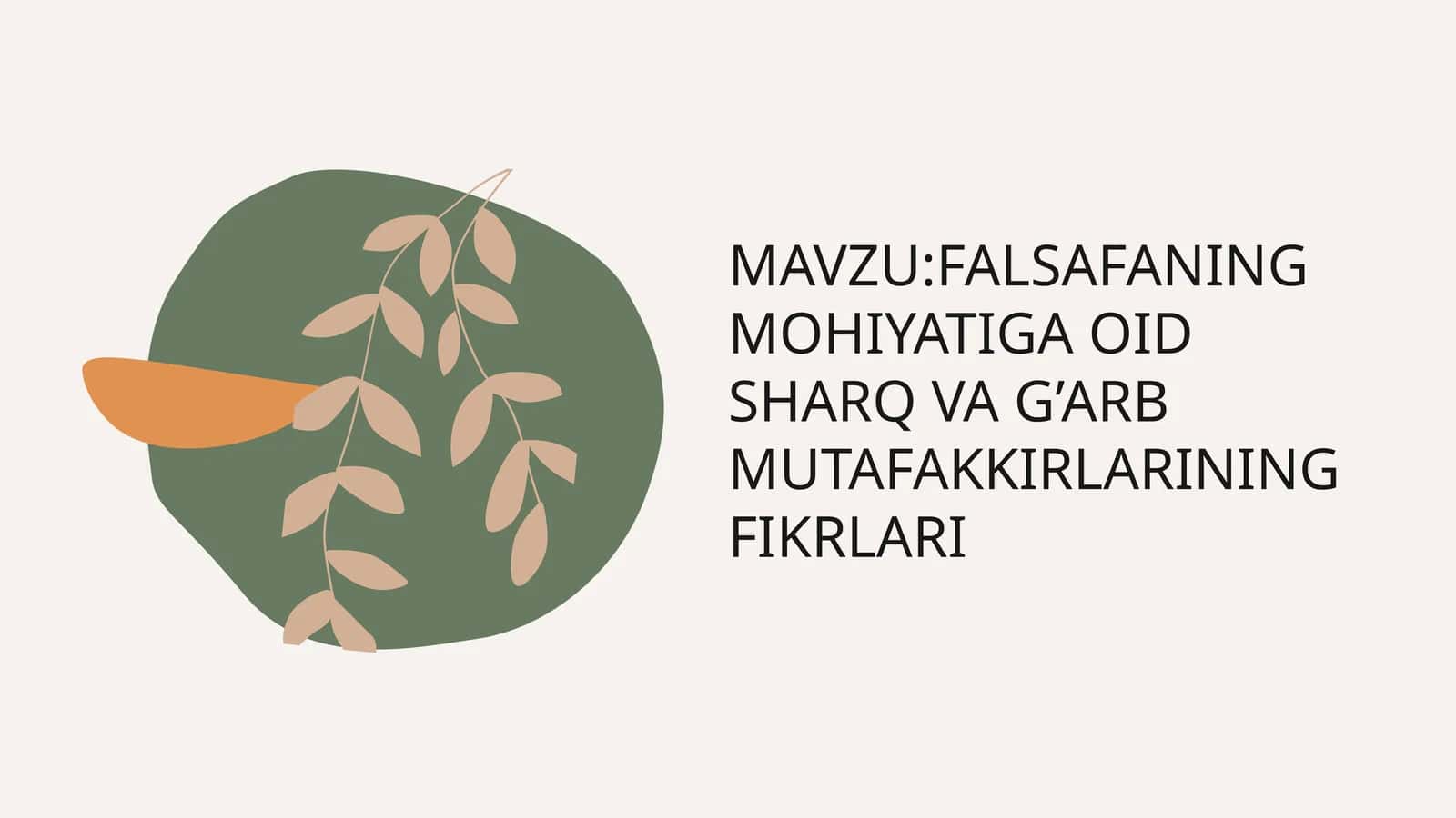 FALSAFANING MOHIYATIGA OID SHARQ VA G’ARB MUTAFAKKIRLARINING FIKRLARI