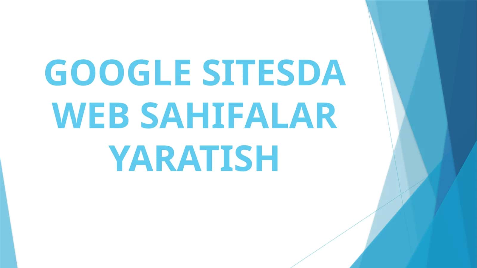 GOOGLE SITESDA WEB SAHIFALAR YARATISH