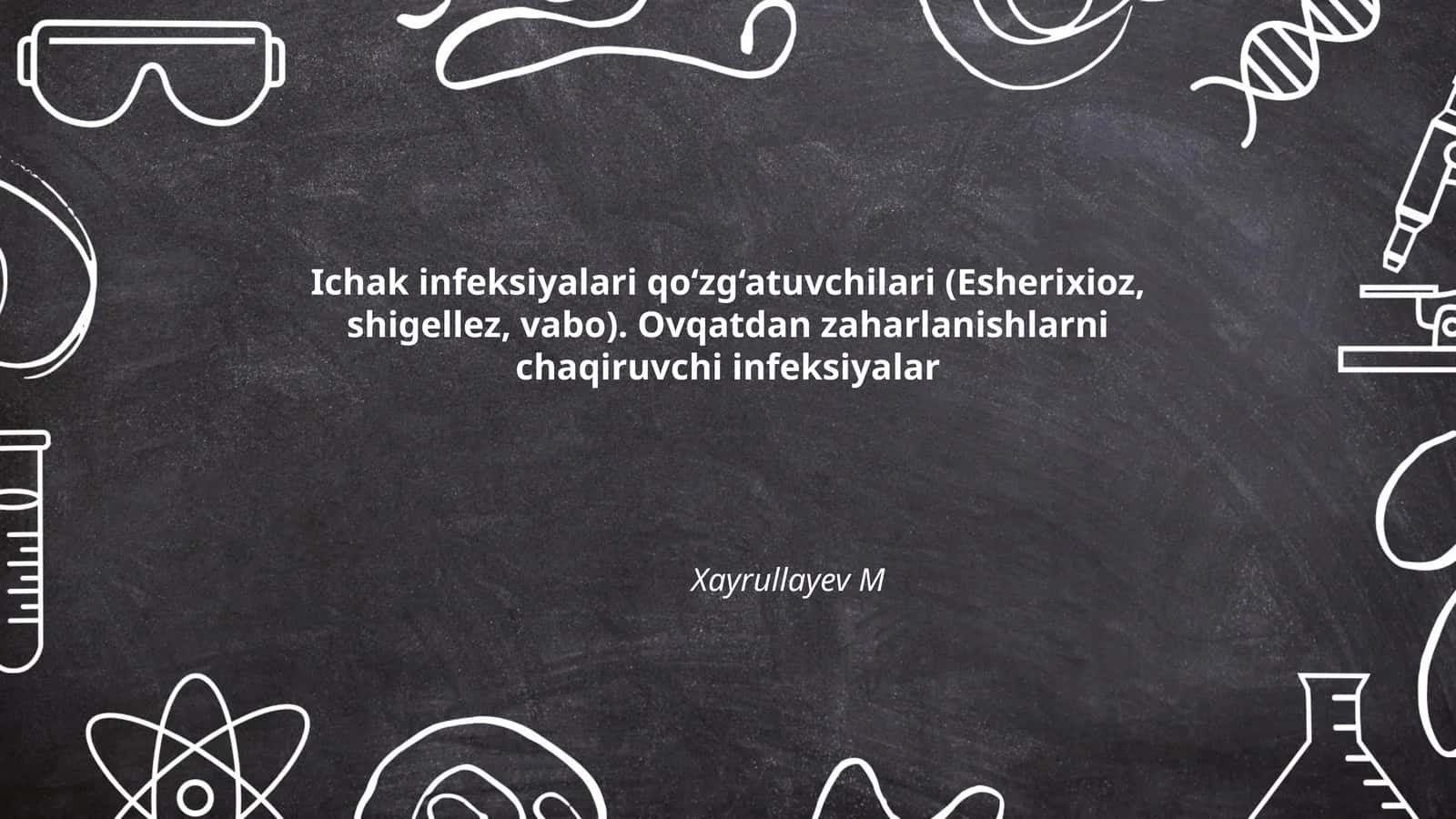 Ichak infeksiyalari qo‘zg‘atuvchilari (Esherixioz, shigellez, vabo)