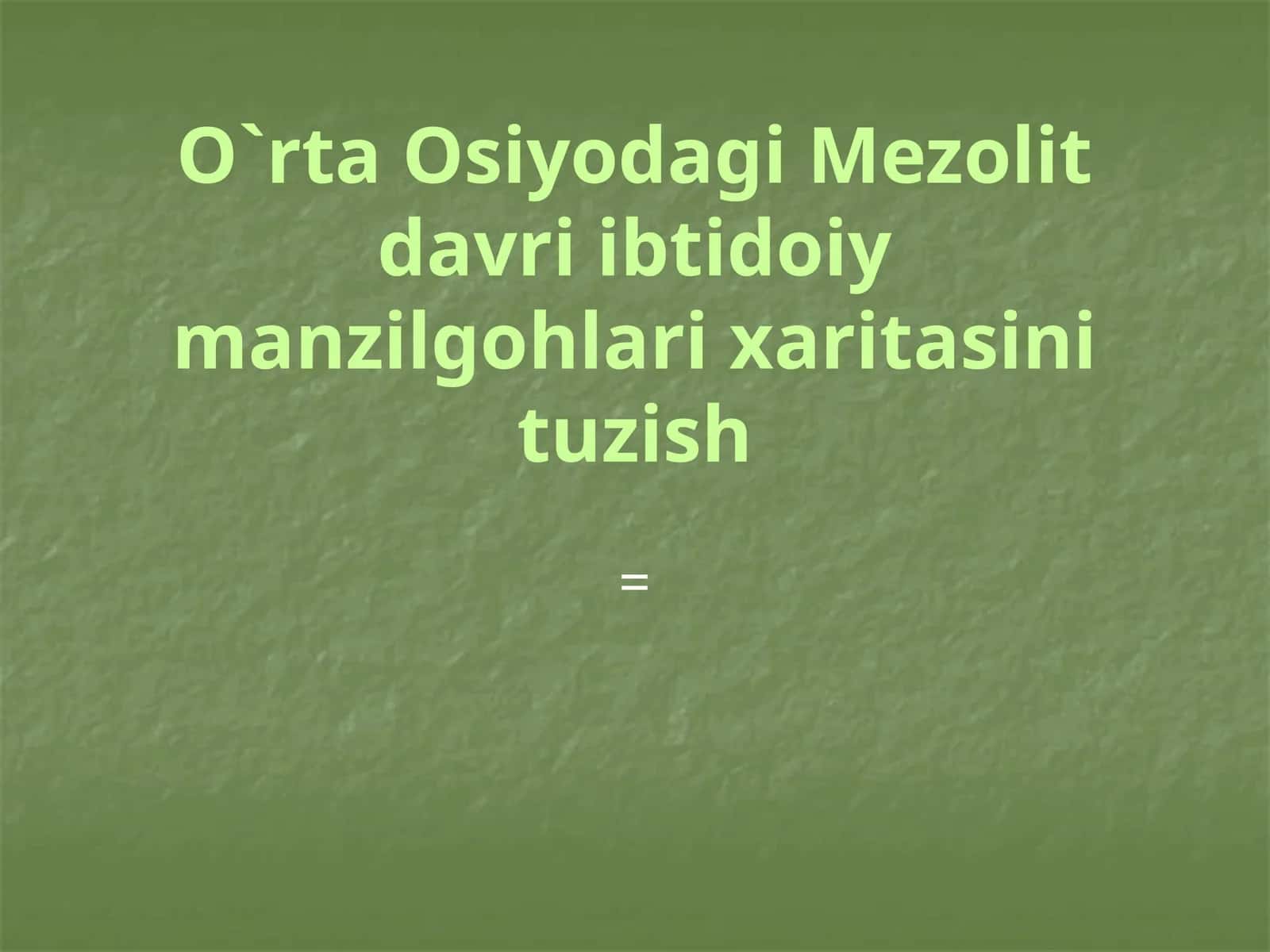 O`RTA OSIYODAGI IBTIDOIY MANZILGOHLARI