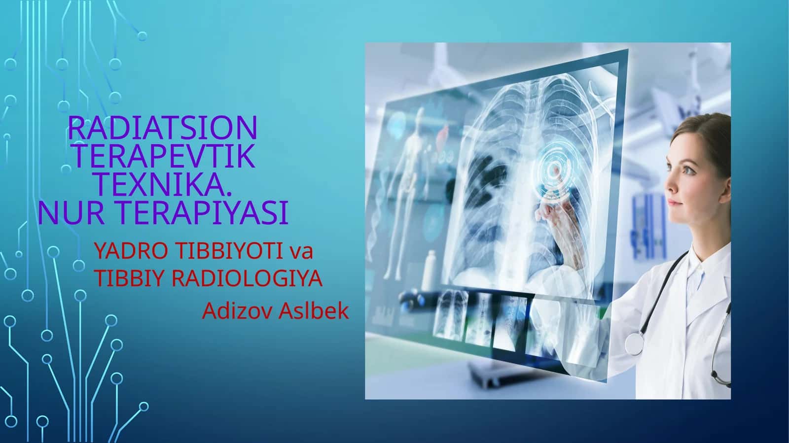 RADIATSION Terapevtik texnika. Nur terapiyasi. Yadro tibbiyoti va tibbiy radiologiya
