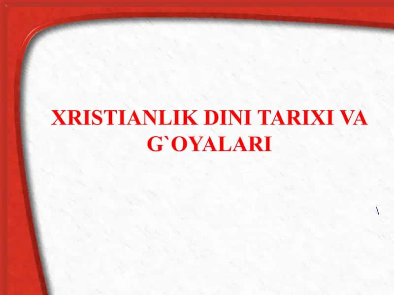 Xristianlikdini Tarixi va G`oyalari